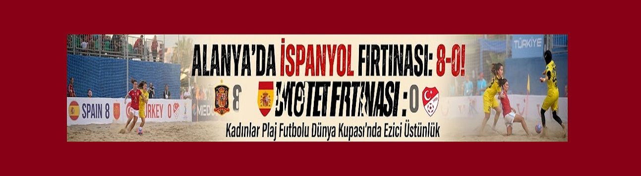 ALANYA’DA İSPANYOL FIRTINASI: 8-0!