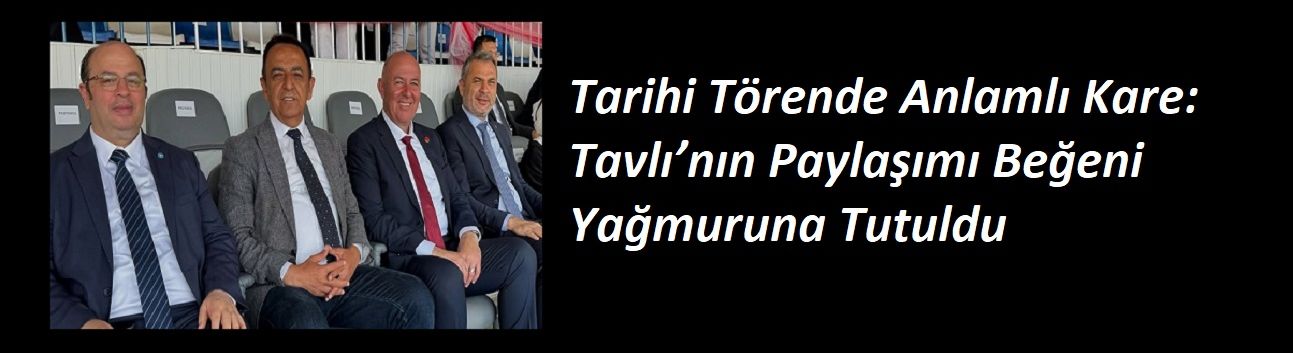 Tarihi Törende Anlamlı Kare: Tavlı’nın Paylaşımı Beğeni Yağmuruna Tutuldu