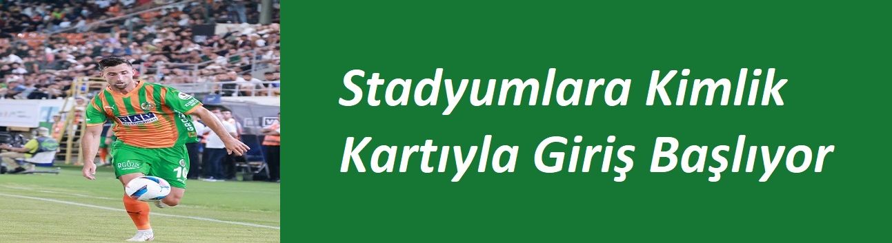 Stadyumlara Kimlik Kartıyla Giriş Başlıyor