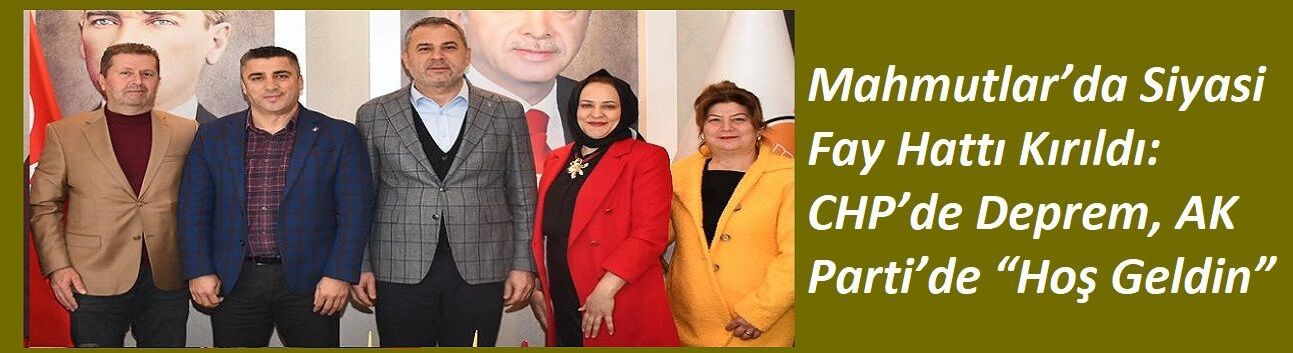 Mahmutlar’da Siyasi Fay Hattı Kırıldı: CHP’de Deprem, AK Parti’de “Hoş Geldin”