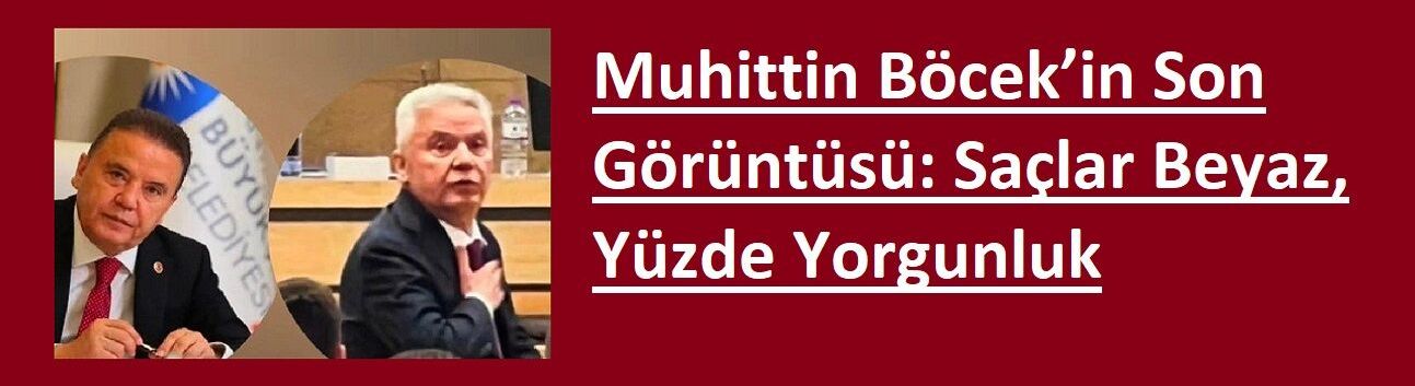 Muhittin Böcek’in Son Görüntüsü: Saçlar Beyaz, Yüzde Yorgunluk