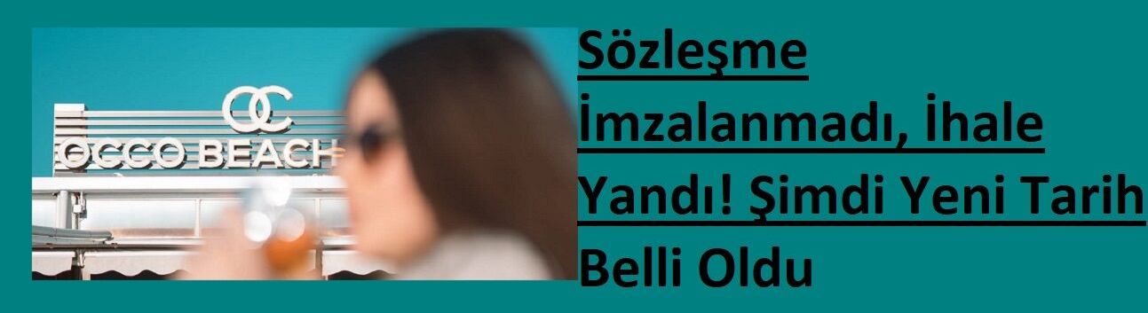 Sözleşme İmzalanmadı, İhale Yandı! Şimdi Yeni Tarih Belli Oldu