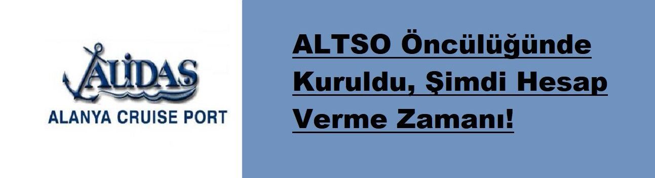 ALTSO Öncülüğünde Kuruldu, Şimdi Hesap Verme Zamanı!
