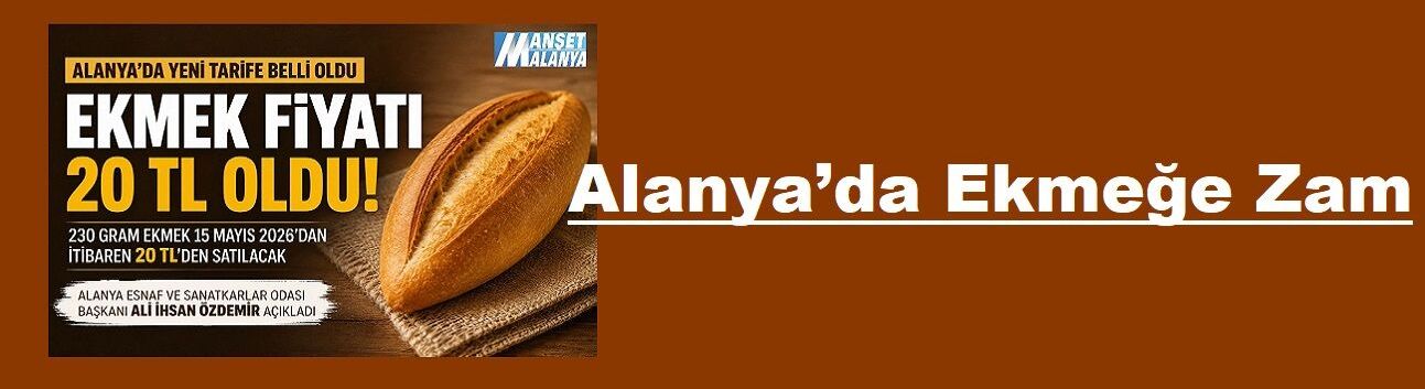 Alanya’da Ekmeğe Zam