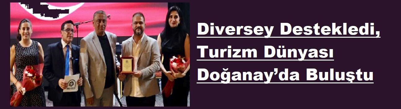 Diversey Destekledi, Turizm Dünyası Doğanay’da Buluştu