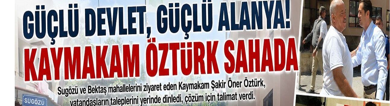 Kapı Kapı Devlet: Kaymakam Öztürk’ten Sugözü ve Bektaş’a Yakın Mesai