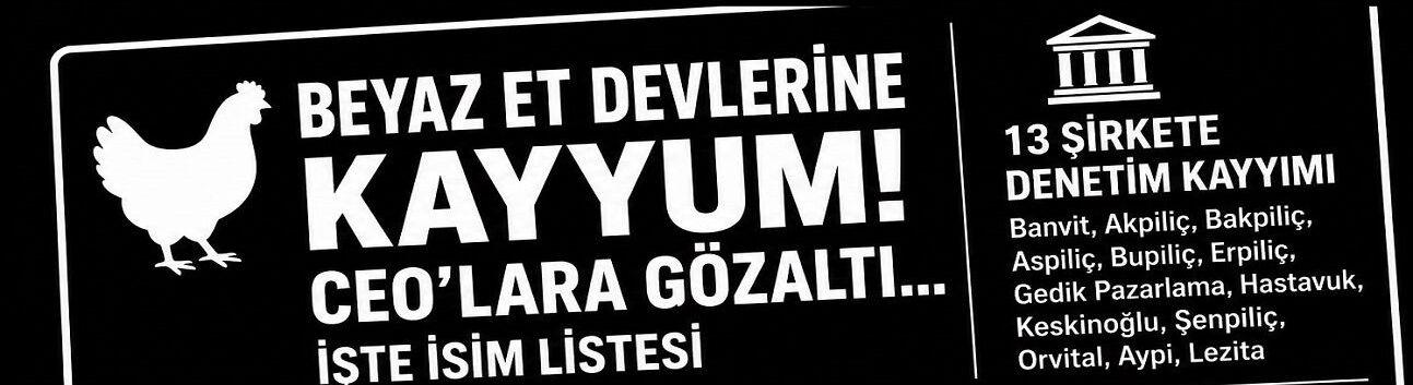 Beyaz Et Sektöründe Dev Operasyon! 13 Şirkete Denetim Kayyımı, Üst Düzey Yöneticiler Gözaltında