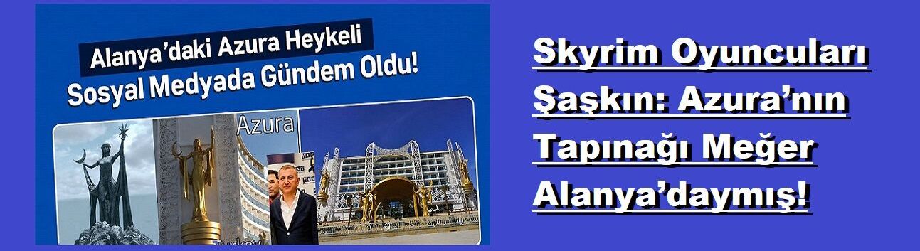 Skyrim Oyuncuları Şaşkın: Azura’nın Tapınağı Meğer Alanya’daymış!