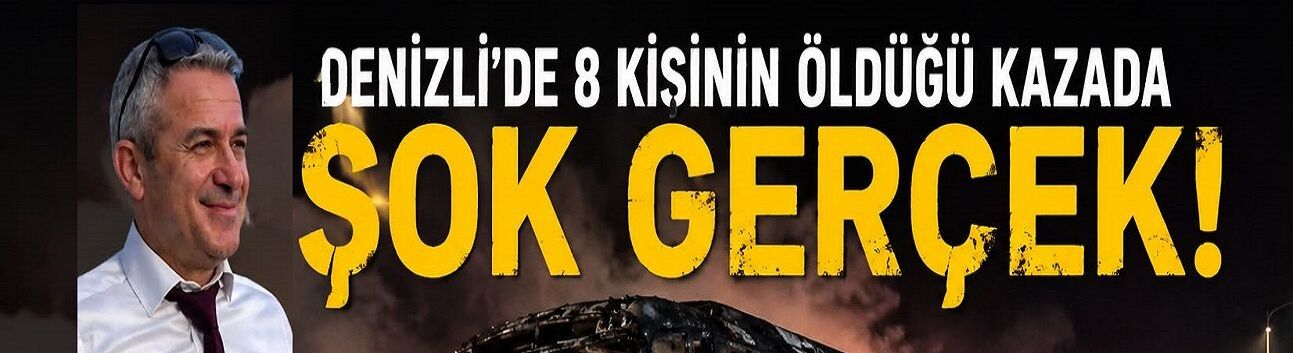 Denizli’deki Faciada Şok Detay: Şoförün 36 Trafik Cezası Çıktı
