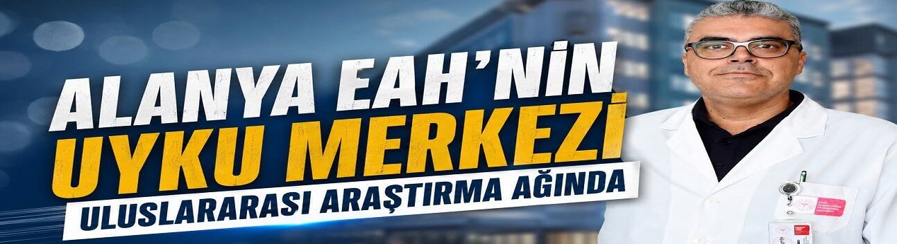 Alanya EAH, Uyku Hastalıkları Alanında Uluslararası Ligde