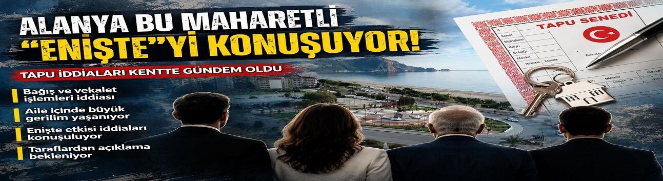 Alanya Bu "Enişte"yi Konuşuyor!