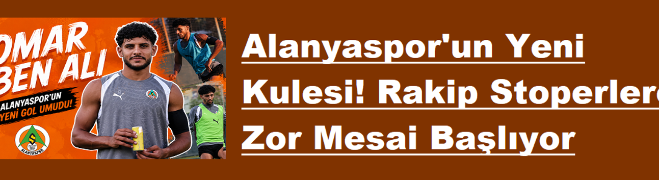 Alanyaspor'un Yeni Gol Umudu: "Tunus'tan Gol Kargosu Geldi!"